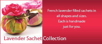 French lavender filled sachets in all shapes and sizes. Each is handmade just for you.